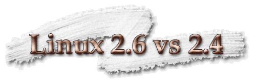 Linux 2.6 vs 2.4