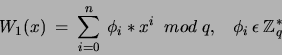 \begin{displaymath}W_1(x) \: = \: \sum_{i=0}^n \: {\phi_i * x^i} \;\;mod \; q,\;\;\; \phi_i \: \epsilon \: \mathbb{Z}^*_q \end{displaymath}
